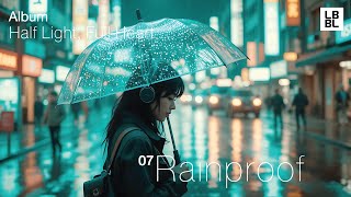Rainproof | Version 1-4 | Album Half Light, Full Heart