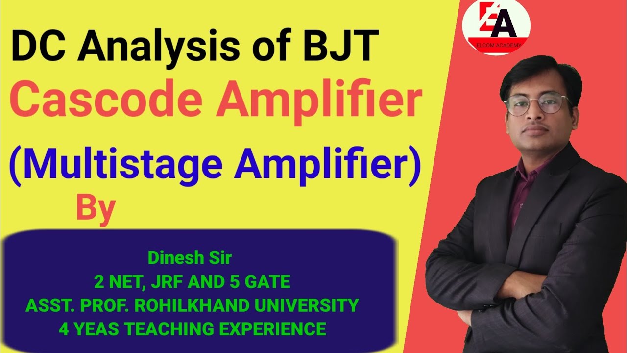 L-11, BJT Cascode Amplifier - DC Analysis, Multistage Amplifier, LIC ...