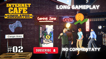 🤑 BIGGER CAFE, MORE CUSTOMERS! 🚀💰| Internet Cafe Simulator | WALKTHROUGH #02