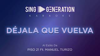 Piso 21 con Manuel Turizo -  Déjala que vuelva - Sing Generation Karaoke