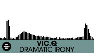 Video thumbnail of "vic.q - Dramatic Irony [Glitch Hop | NOIZE]"