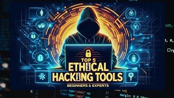 Top 5 Ethical Hacking Tools for Beginners & Experts