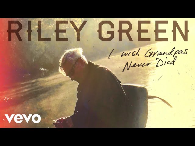 Riley Green - I Wish Grandpas Never Died (Audio) class=