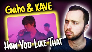 Gaho & KAVE - How You Like That (BLACKPINK cover) // реакция