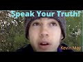 Speak from the heart even if your voice shakes  kevin may