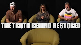 The Truth Behind Restored | A Documentary of Our Journey | It's More Than Just a Name by RESTORED 62,336 views 1 year ago 26 minutes
