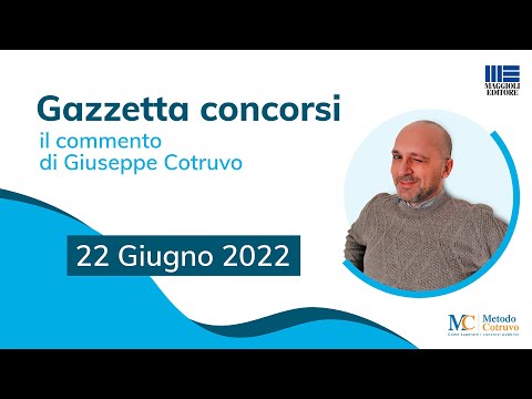 Gazzetta Concorsi 22/6/22: novità su Dogane, Comune Napoli, Asia Napoli, graduatorie Formez e Asmel