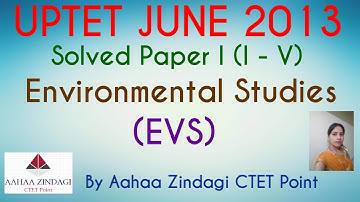 UPTET SOLVED PREVIOUS YEAR PAPER - I (I - V) ENVIRONMENTAL STUDIES (EVS) 27 June  2013