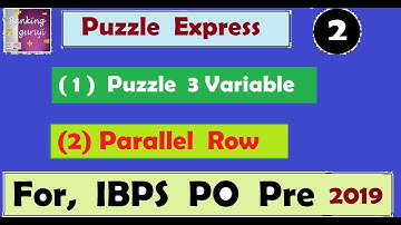 Puzzle Express | 3 Variable puzzle and Parallel row arrangement | IBPS PO Pre 2019