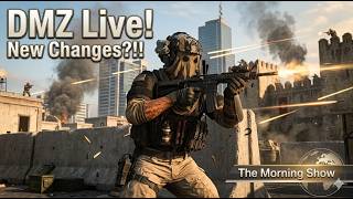 DMZ Live ! New Changes ? The Morning Show !