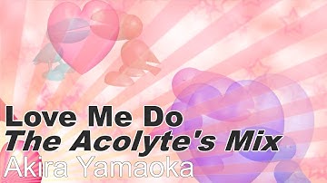 Love Me Do The Acolyte