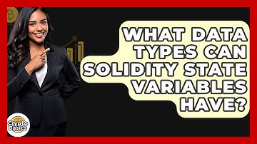 What Data Types Can Solidity State Variables Have? - CryptoBasics360.com
