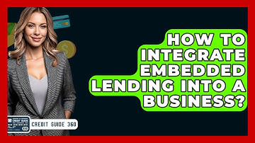 How To Integrate Embedded Lending Into A Business? - CreditGuide360.com