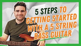5 Steps to Getting Started With A 5 String Bass Guitar