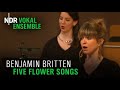 Benjamin Britten: &quot;Five Flower Songs&quot; | Chor a cappella | Klaas Stok | NDR Vokalensemble