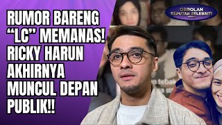 RUMOR KARAOKE BARENG LC MEMANAS! RICKY HARUN AKHIRNYA MUNCUL DI DEPAN PUBLIK!! - OSS