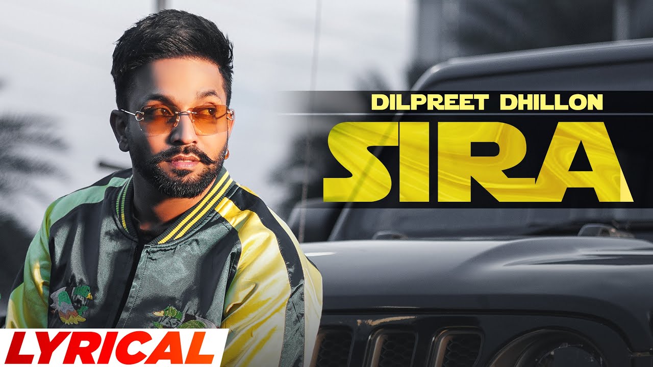 Sira (Lyrical) | Dilpreet Dhillon Ft Shipra Goyal | Desi Crew| New Punjabi Song 2023 | Speed Punjabi