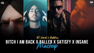 B*tch I'm Back X Baller X Satisfya X Insane | DJ Kamal | Kamal Music  | Latest Mashup 2023