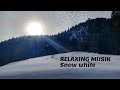 RELAXING MUSIK snow white