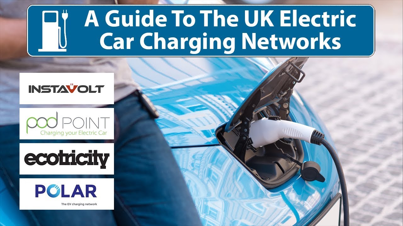 A Guide To Electric Car Charging Networks (UK) YouTube