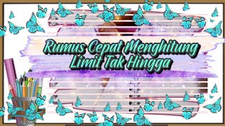 Kumpulan Rumus Cepat Menghitung Limit Tak Hingga