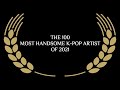 THE 100 Most Handsome Faces of K-POP Artist of 2021