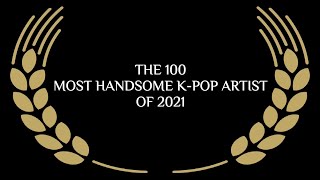 THE 100 Most Handsome Faces of K-POP Artist of 2021