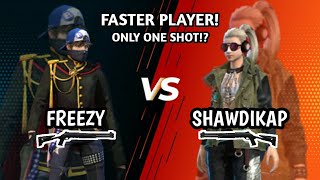 FREEZY VS SHAWDIKAP,FASTER PLAYER, ONLY ONE SHOT!🔥