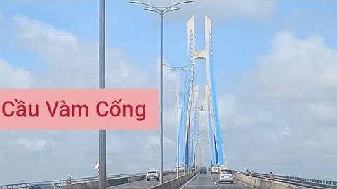 Cầu Vàm Cống / Nối liền Cần Thơ Và Đồng Tháp cảnh mới nhất 2023.
