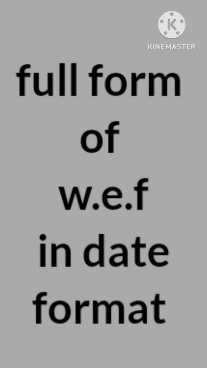 full-form-of-w-e-f-in-date-format-youtube