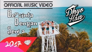 DHYO HAW - BERCINTA DENGAN SENJA (Official Music Video HD) New Album #Relaxdiatasperutbumi 2017 chords