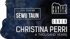 Thousand Years - Christina Perri (Pentul Kustik accoustic cover) Javanese version: Sewu Taun  - Durasi: 4:51. 