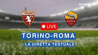Diretta TORINO-ROMA: la partita di SERIE A live con gol e commento
