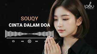 Souqy  Cinta Dalam Doa  Lagu Viral