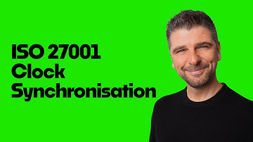 How to Implement ISO 27001:2022 Annex A 8.17 Clock Synchronisation | and pass the audit.
