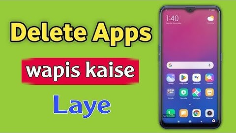 Delete App Wapas Kaise Laye | Uninstall App Ko Wapas Kaise Laye | How To Recover Deleted Mobile Apps