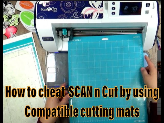 How to cheat SCAN n Cut by using the compatible cutting mat? LK328 