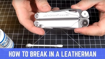 How to break in a new Leatherman