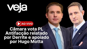 AO VIVO: Câmara vota PL Antifacção relatado por Derrite e apoiado por Hugo Motta