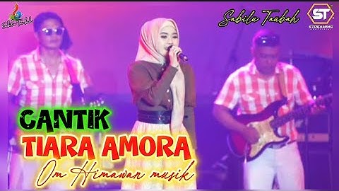 CANTIK - TIARA AMORA - OM HIMAWAN MUSIK || HARLAH SABILU TAUBAH KE 6