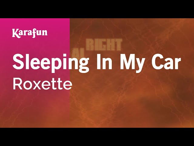 Sleeping In My Car - Roxette | Karaoke Version | KaraFun class=