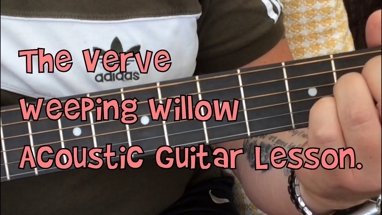 The Verve-Weeping Willow-Acoustic Guitar Lesson.