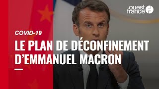 Voici les étapes du déconfinement annoncées par Emmanuel Macron