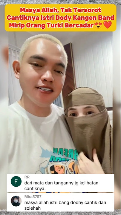 Cantiknya Istri Dodhy Kangen Band, Mirip Orang Turki Putih Bercadar😍 #dodhykangenband