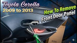 How to remove front  DOOR PANEL on Toyota Corolla 2009 to 2013