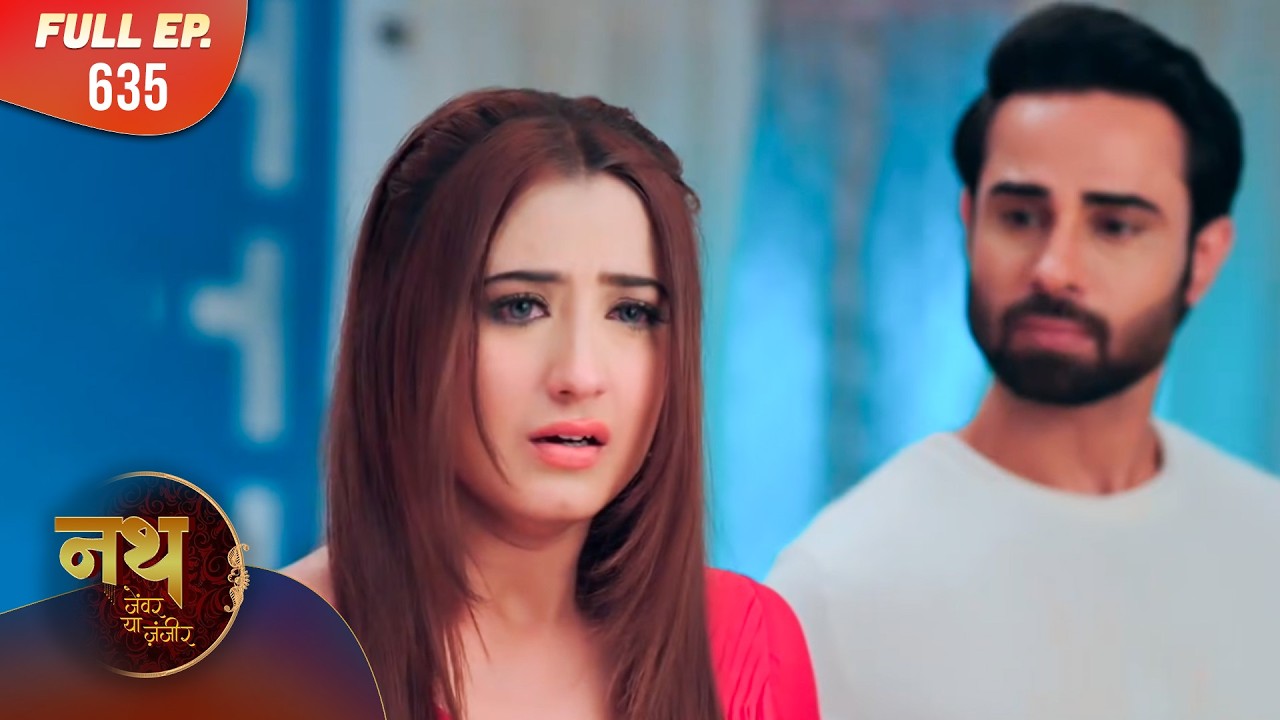 Nath Krishna aur Gauri ki Kahani | Full Episode 635 | Dangal Dil se