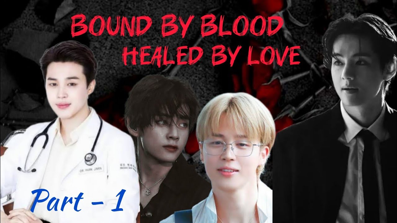 Bound by blood , healed by love ~ part - 1/ vmin hindi dubbing story | 