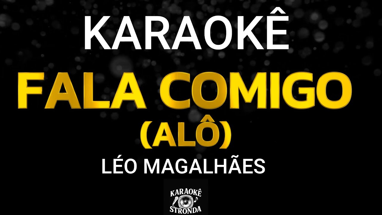ALÔ FALA COMIGO - KARAOKÊ - LÉO MAGALHÃES