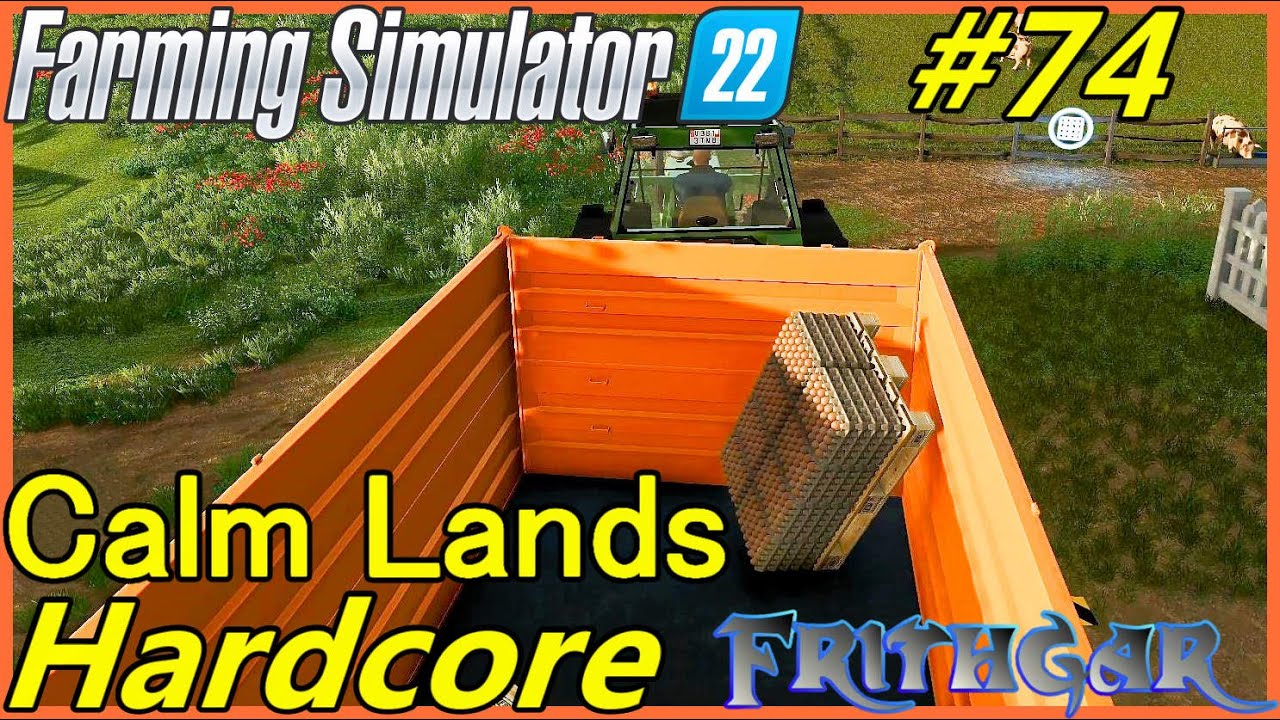 Let's Play FS22, Calm Lands Hardcore 74 Delicate Eggs! YouTube