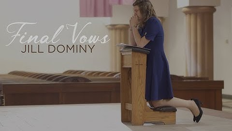 Experience Heaven on Earth: Consecrated Woman Jill Dominy´s Final Vows.